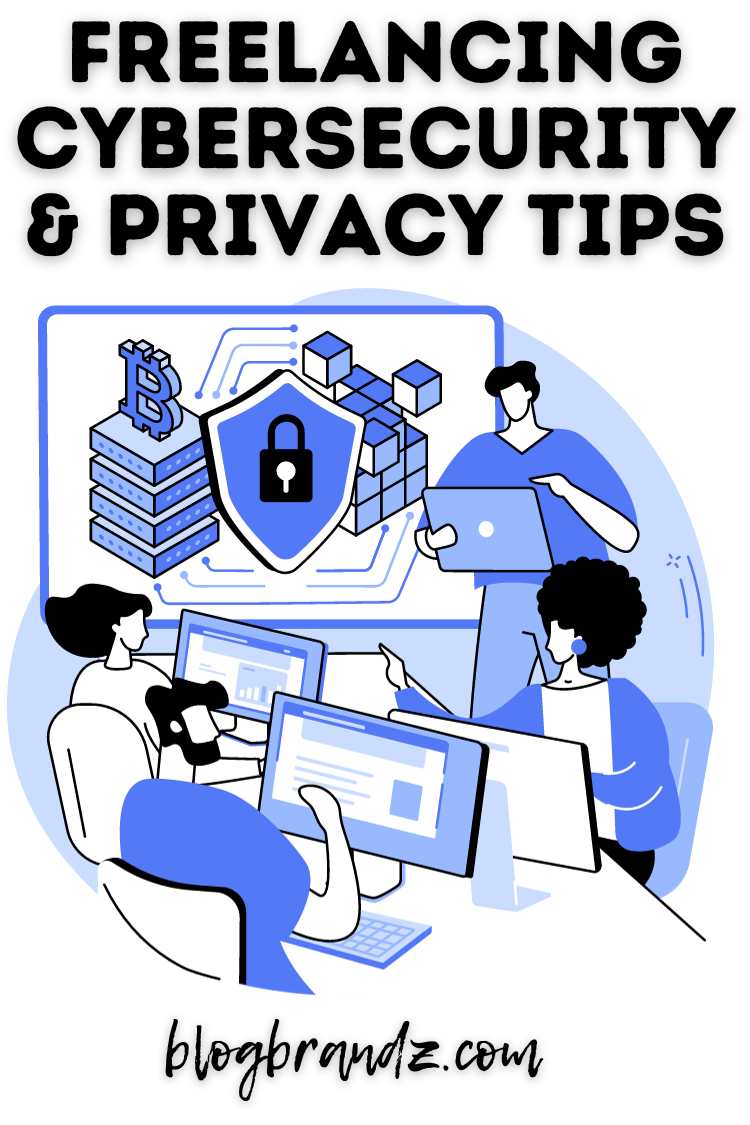 Freelancing Cybersecurity and Privacy Tips
