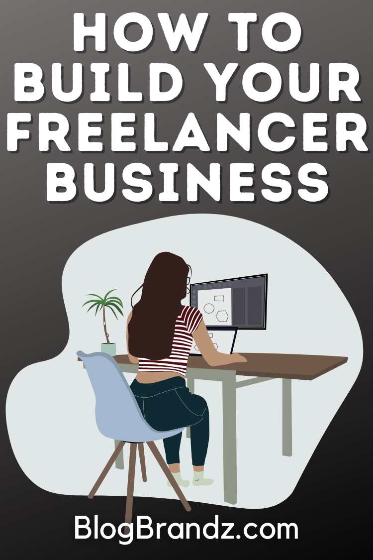 How To Build Your Freelancer Business