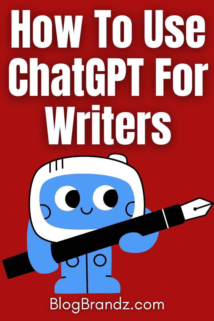 How To Use ChatGPT For Writers