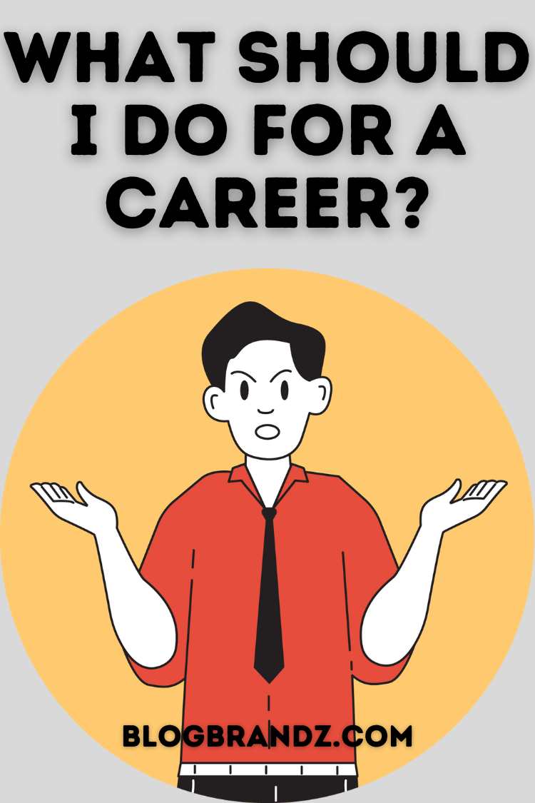 What Should I Do For A Career