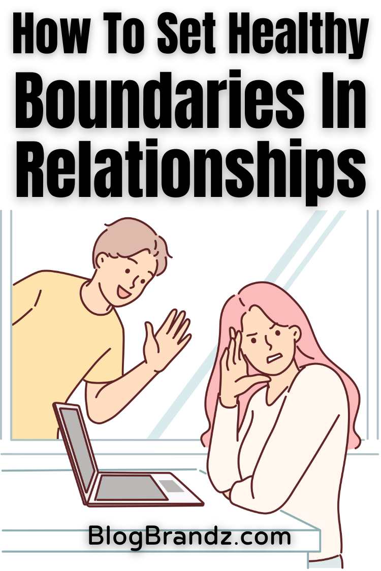 How To Set Healthy Boundaries In Relationships