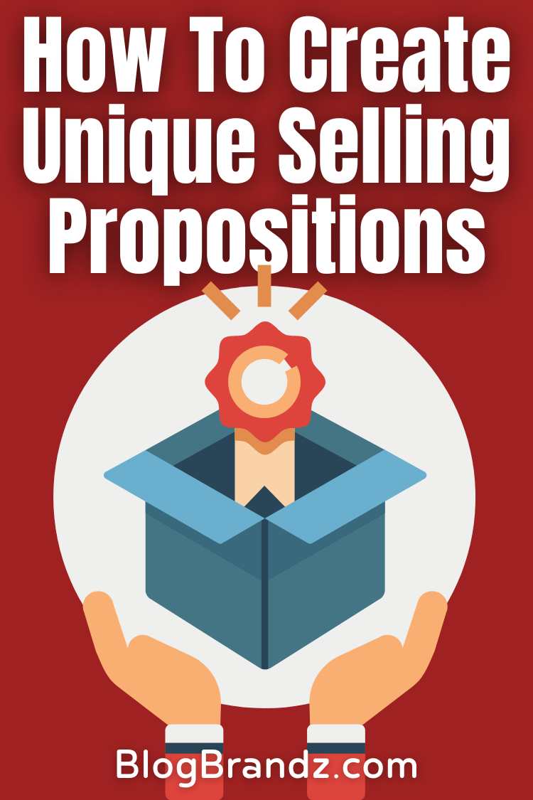 How To Create Unique Selling Propositions