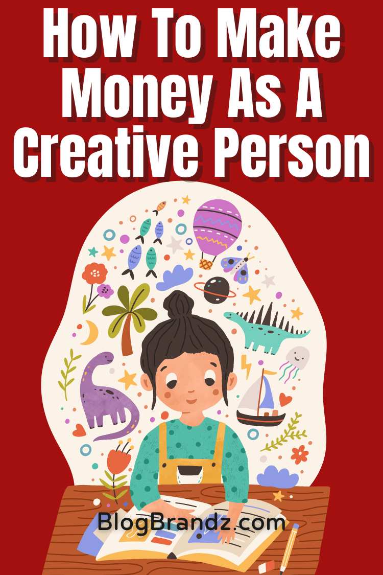 How To Make Money As A Creative Person