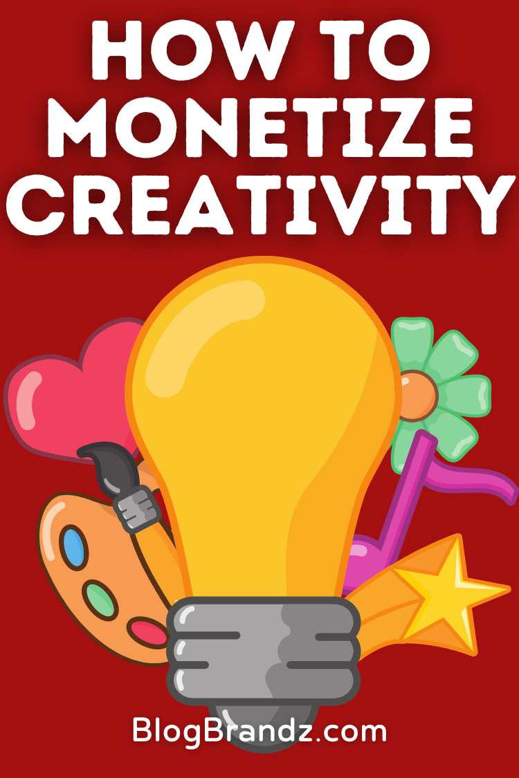 How To Monetize Creativity