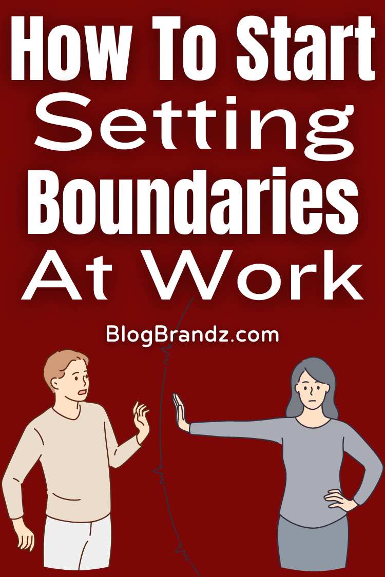 How To Start Setting Boundaries At Work
