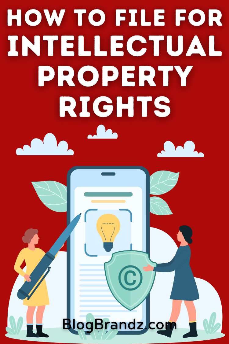 How To File for Intellectual Property Rights