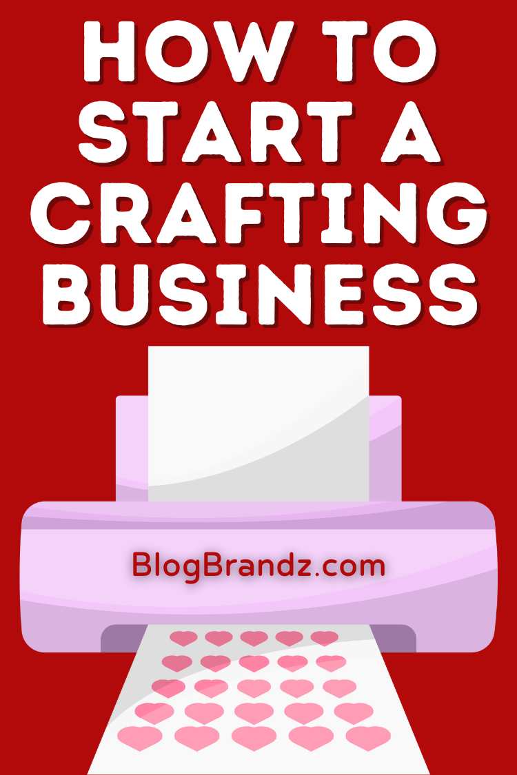 How To Start a Crafting Business