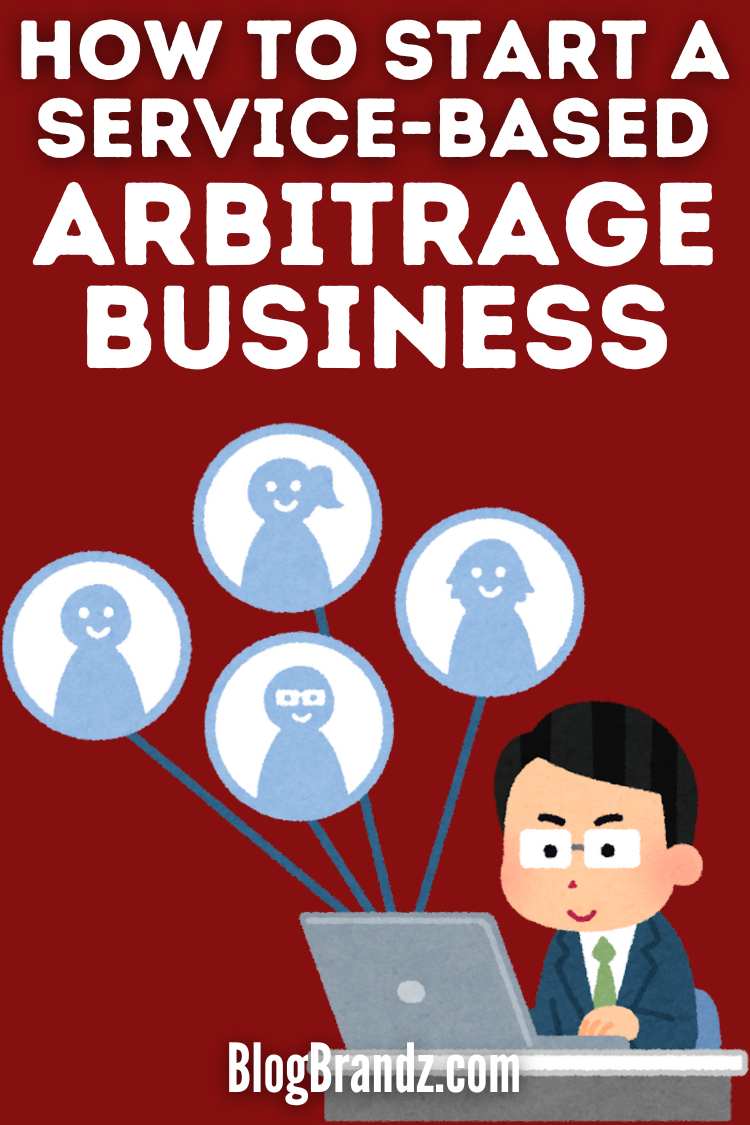 Service-Based Arbitrage Business