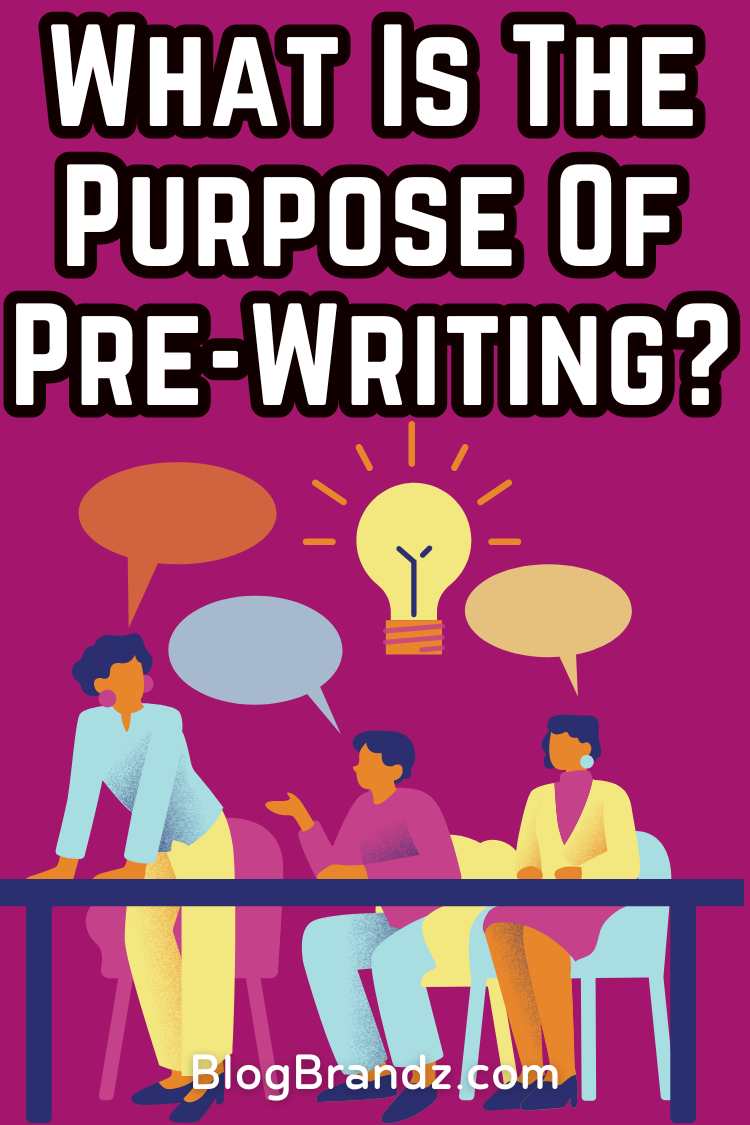 What Is The Purpose Of Pre-Writing